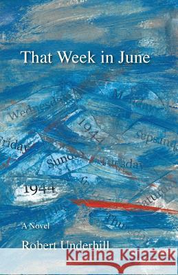 That Week in June Robert Underhill 9780979852688