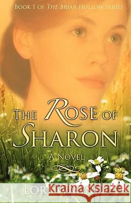 The Rose of Sharon Lori Wagner 9780979862786