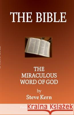 The Bible: The Miraculous Word of God Steve Kern 9780979866784 Kern Enterprises