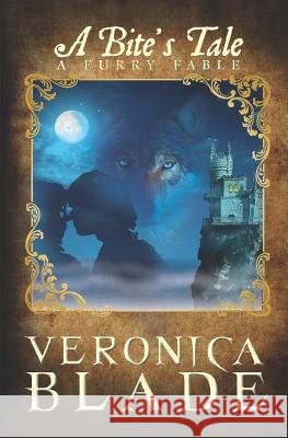 A Bite's Tale: A Furry Fable Veronica Blade 9780979886966