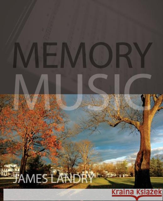 Memory Music James Landry 9780979899256 Apippa Publishing Company