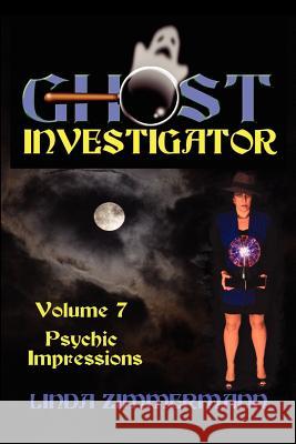 Ghost Investigator Volume 7 Linda Zimmermann 9780979900204 Eagle Press