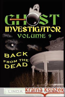 Ghost Investigator Volume 9 Back from the Dead Linda Zimmermann 9780979900228