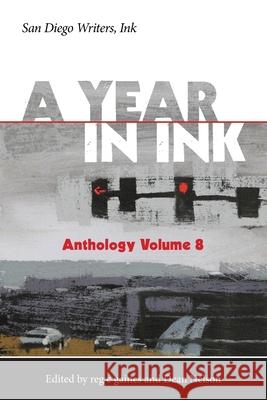 A Year in Ink, Volume 8 Dean Nelson Reg E. Gaines 9780979920479 San Diego Writers, Ink