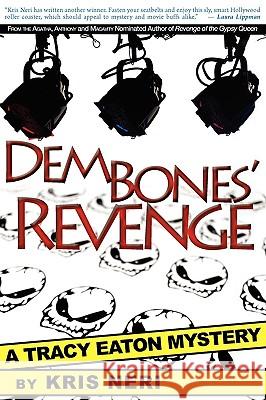 Dem Bones' Revenge: A Tracy Eaton Mystery Kris Neri 9780979969447