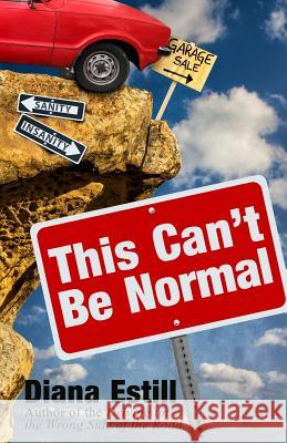 This Can't Be Normal Diana Estill 9780979970894 Corncob Press