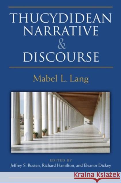 Thucydidean Narrative and Discourse Mabel L. Lang Eleanor Dickey Richard Hamilton 9780979971341 Michigan Classical Press
