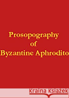 A Prosopography of Byzantine Aphrodito: Volume 50 Ruffini, Giovanni 9780979975820