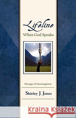 Lifeline: When God Speaks Shirley J. Jones 9780979979842