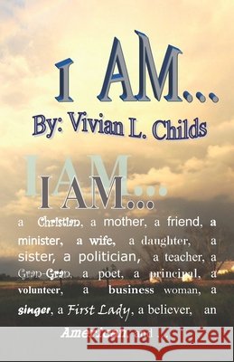 I Am ... His Vivian L. Childs 9780979989636