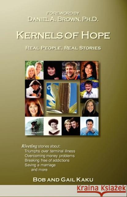 Kernels of Hope Bob Kaku Gail Kaku 9780979990328 Majesty House