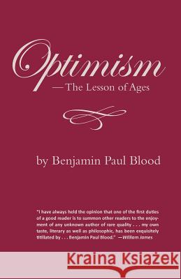 Optimism: The Lesson of Ages Benjamin Paul Blood 9780979998911 Eirini Press