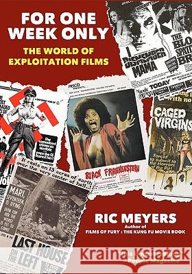 For One Week Only: The world of exploitation films Meyers, Ric 9780979998935 Eirini Press
