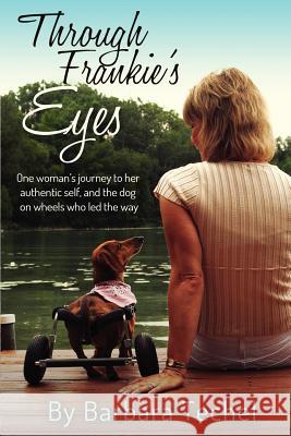 Through Frankie's Eyes Barbara Techel 9780980005295 Joyful Paws