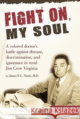 Fight On, My Soul James E. C. Norris 9780980008463