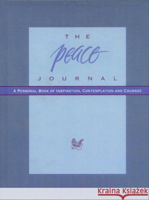 The Peace Journal: A Personal Book of Inspiration, Contemplation and Courage St Lynn's Press 9780980028812 St. Lynn's Press