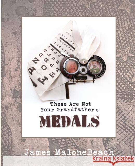 These Are Not Your Grandfather's Medals James Malonebeach 9780980031232 Polymarket Press