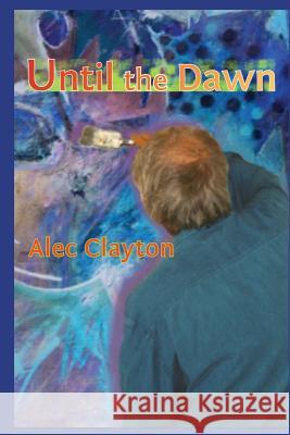 Until The Dawn Clayton, Alec 9780980032215