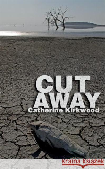 Cut Away Catherine Kirkwood 9780980040791