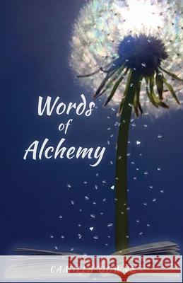 Words of Alchemy Camilla Downs 9780980056846 Loving Kindness Books