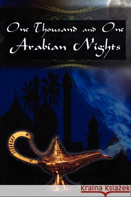 One Thousand and One Arabian Nights: The Arabian Nights Entertainments Lang, Andrew 9780980060591 Megalodon Entertainment LLC.