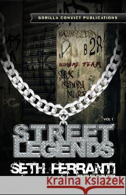 Street Legends Vol. 1 Seth Ferranti 9780980068702 Gorilla Convict Publications
