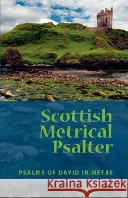 Scottish Metrical Psalter Eremitical Press 9780980081701 Eremitical Press