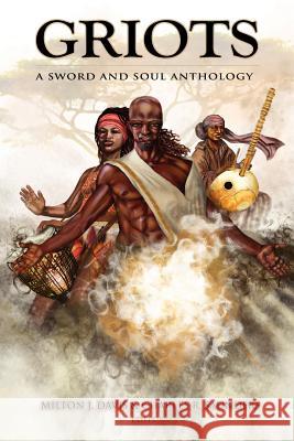 Griots: A Sword and Soul Anthology Davis, Milton J. 9780980084283 Mvmedia, LLC