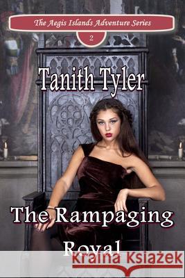 The Rampaging Royal Tanith Nicole Tyler 9780980086027