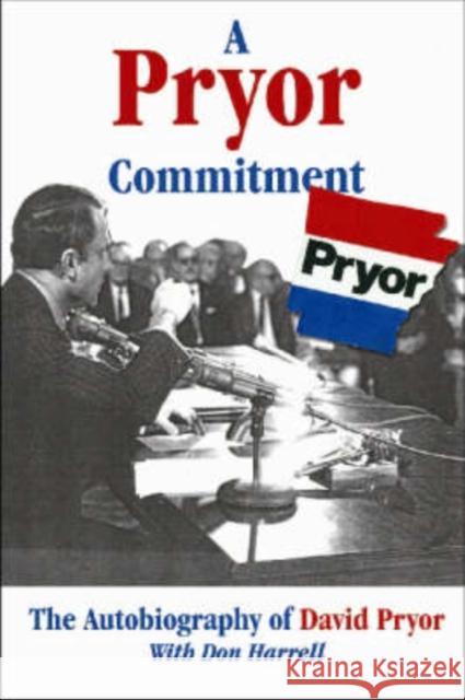 A Pryor Commitment: The Autobiography of David Pryor Pryor, David 9780980089738