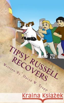 Tipsy Russell Recovers: A Daxton and Miranda Adventure David Trapp Stockton MacGregor 9780980094626