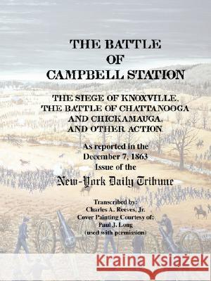 The Battle of Campbell Station Jr. Charles a. Reeves 9780980098402 Charles a Reeves JR