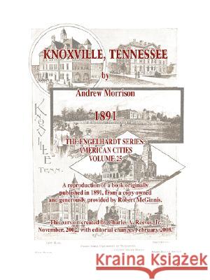 Knoxville, Tennessee - 1891 - Morrison Jr. Charles a. Reeves 9780980098419 Charles a Reeves JR