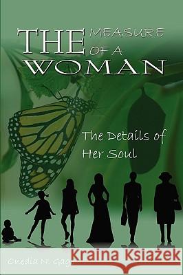 The Measure of a Woman: The Details of Her Soul Onedia Nicole Gage 9780980100242 Purple Ink, Inc