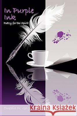 In Purple Ink: Poetry for the Spirit Gage, Onedia Nicole 9780980100259 Purple Ink, Inc