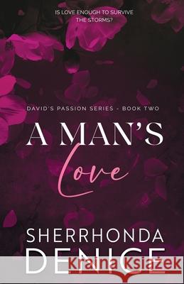 A Man's Love Sherrhonda Denice 9780980102826 Lily Bird Press, LLC