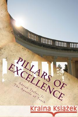 Pillars of Excellence Adrian Taylo 9780980106022 Heard Word Publishing, LLC