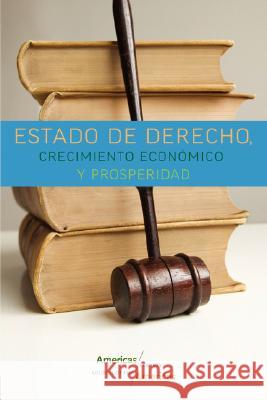 Estado De Derecho, Crecimiento Economico Y Prosperidad Of The Americas Counci 9780980114737 Jorge Pinto Books