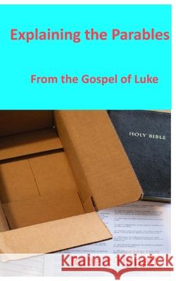 Explaining the Parables: From the Gospel of Luke Robert T Tippett 9780980116694 Katrina Pearls