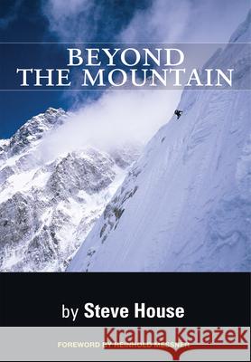 Beyond the Mountain Steve House Reinhold Messner  9780980122770 Patagonia Inc