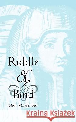 Riddle & Bind Nick Montfort 9780980139273 Spineless Books