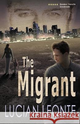 The Migrant Lucian Leonte 9780980145618