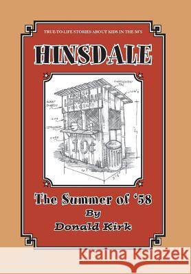 Hinsdale: The Summer of '58 Donald Kirk Donald Kirk 9780980174311 Sweetwater Stagelines