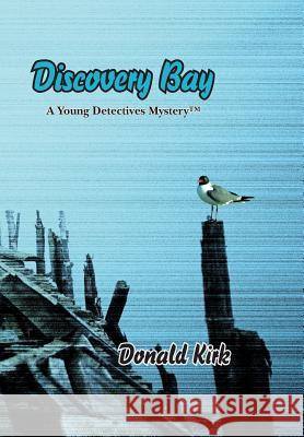 Discovery Bay: A Young Detectives Mystery Kirk Keith Donald 9780980174342 Donald K Kirk
