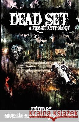 Dead Set: A Zombie Anthology Michelle McCrary Joe McKinney 9780980185096