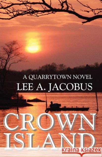 Crown Island Lee A. Jacobus 9780980189452 Hammonasset House Books