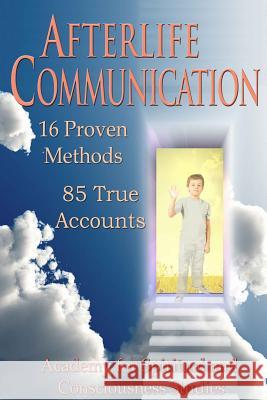 Afterlife Communication R. Craig Hoga Gary E. Schwart Sonia Rinald 9780980211177 Greater Reality Publications