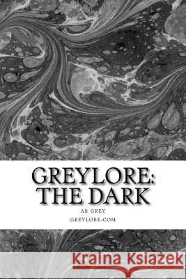 GreyLore: The Dark: a novel Grey, Ar 9780980220339 Grey Sanctuary, Incorporated