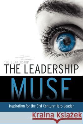 The Leadership Muse Linda Yvette Cureton 9780980220964 Synergy Press, LLC