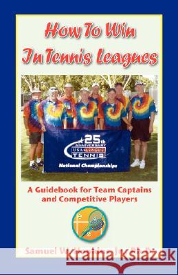 How to Win in Tennis Leagues Jr. Samuel Wallace Hopkins Donald Reese Doggett Christine Diane Kjosa 9780980224702 Sampat Publisher